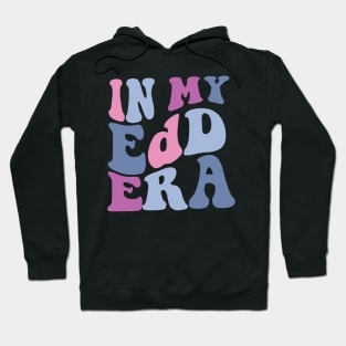 in my EDD era Hoodie